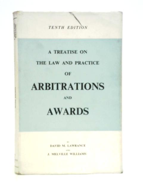 A Treatise on the Law and Practice of Arbitrations & Awards By D.M.Lawrance