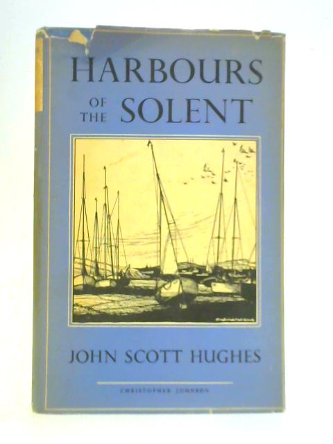 Harbours of the Solent By John Scott Hughes