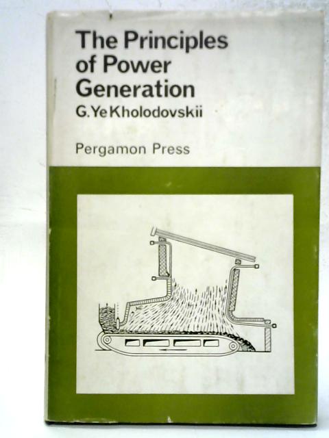 The Principles of Power Generation By G. Ye. Kholodovskii