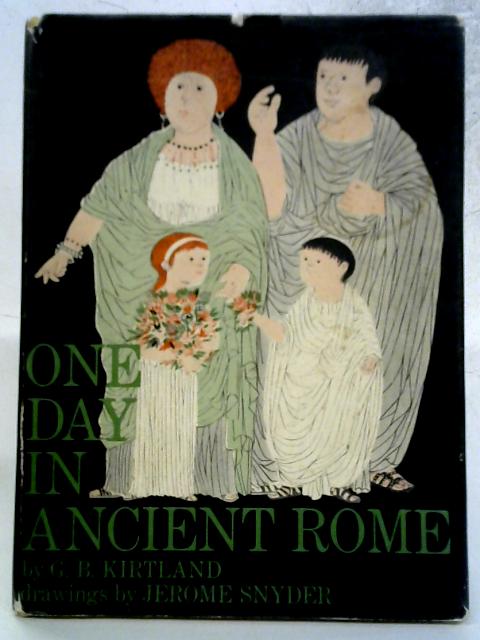 One Day in Ancient Rome By G. B. Kirtland