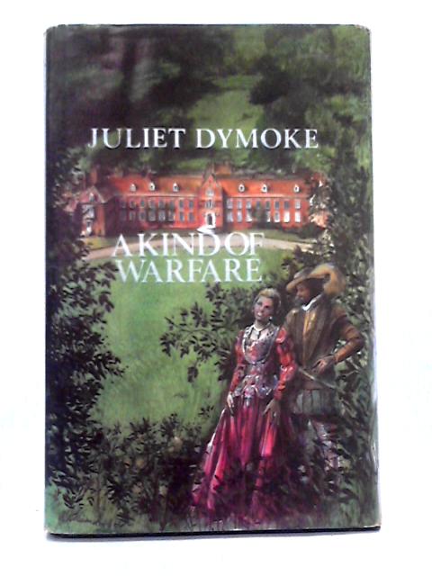 A Kind of Warfare By Juliet Dymoke