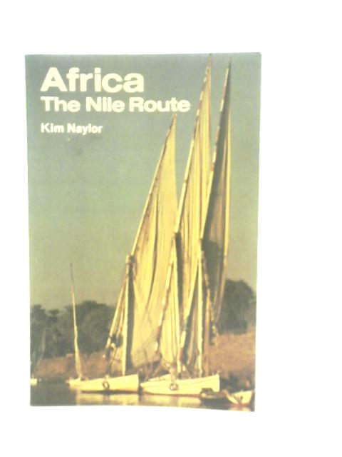 Africa: Nile Route von Kim Naylor