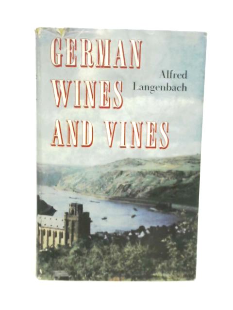 German Wines and Vines By Alfred Langenbach