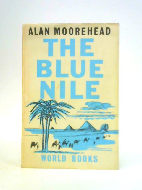 The Blue Nile von Alan Moorehead