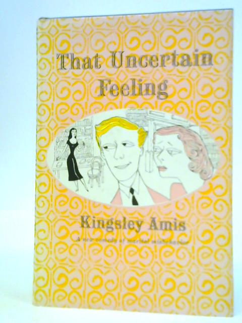 That Uncertain Feeling By Kingsley Amis