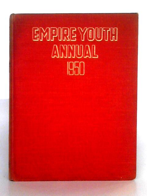 Empire Youth Annual 1950 By Raymond Fawcett (ed.)