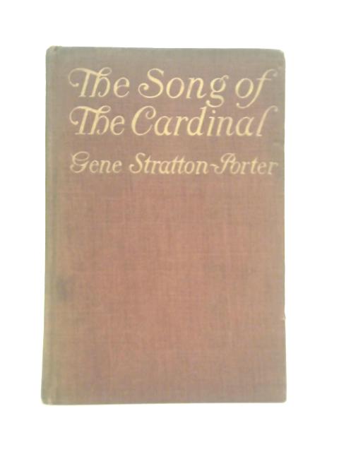 The Song of the Cardinal By Gene Stratton-Porter