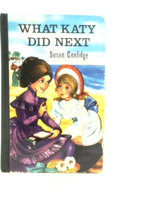 What Katy Did Next By Susan Coolidge