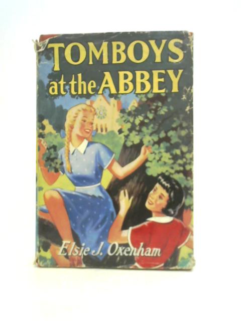 Tomboys At the Abbey By Elise Jeanette Oxenham