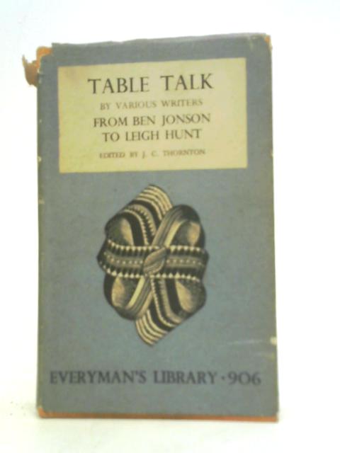 Table Talk From Ben Jonson To Leigh Hunt von James Thornton, (intro)
