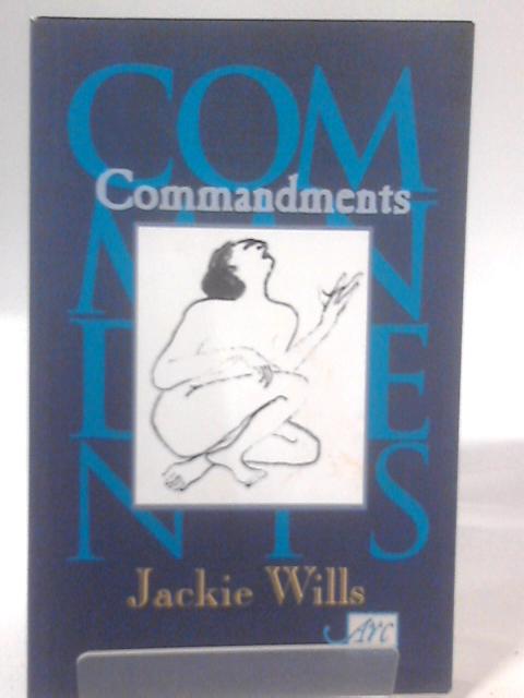 Commandments By Jackie Wills