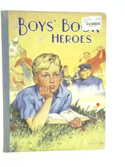 The Boys' Book of Heroes By Arhur Groom
