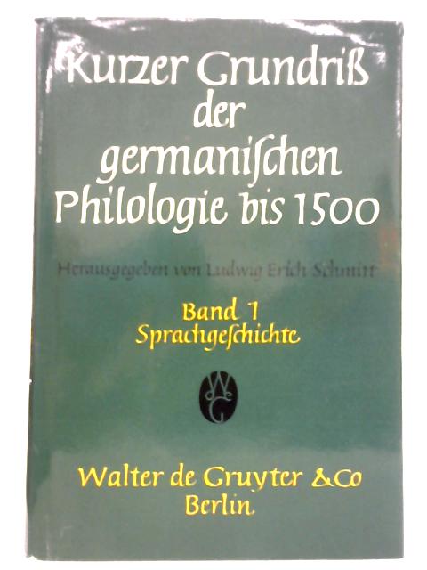 Kurzer Grundriss Der Germanischen Philologie bis 1500 - Band 1 Sprachgeschichte By Ludwig Erich Schmitt