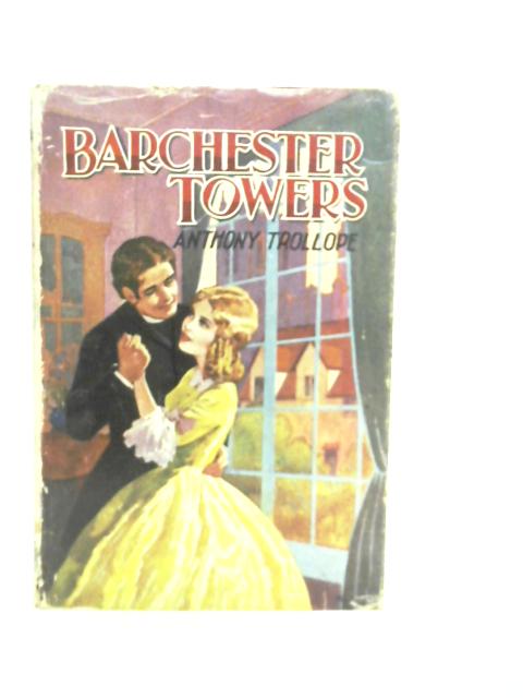 Barchester Towers By Anthony Trollope