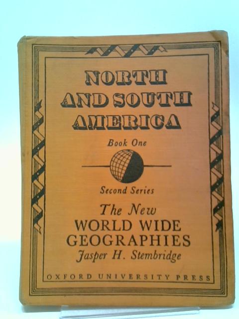 The New World Wide Geographies, Second Series Book 1; North and South America By Jasper H Stembridge