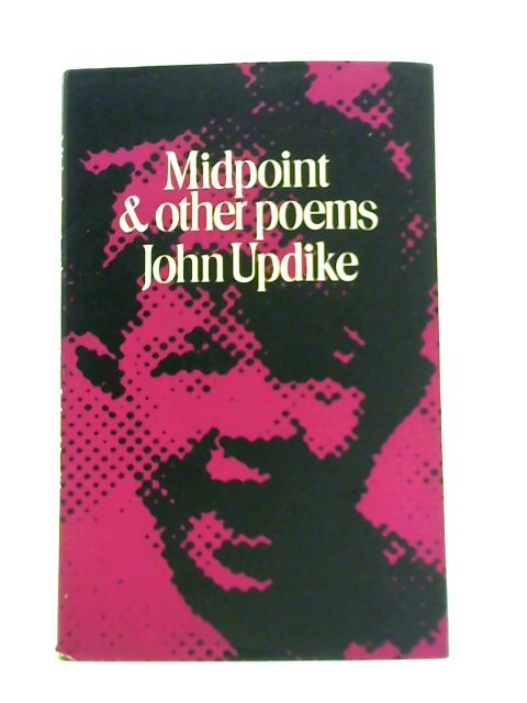 Midpoint & Other Poems By John Updike