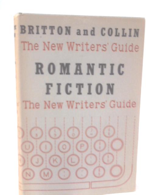 Romantic Fiction (New Writers Guide) By Anne Britton and Marion Collin.