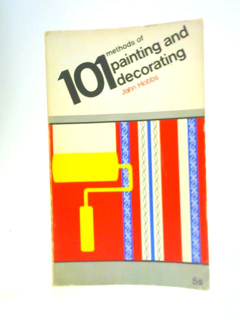 101 Methods of Painting and Decorating von John Hobbs