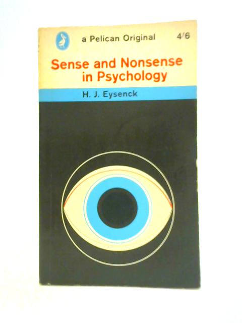 Sense and Nonsense in Psychology par H.J.Eysenck