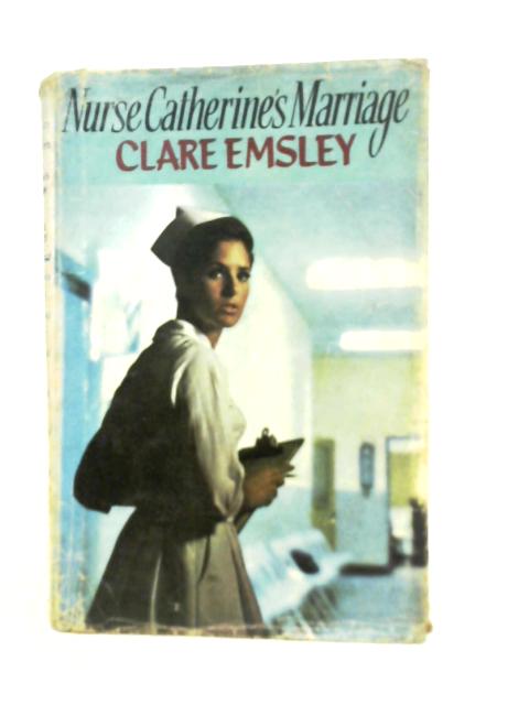 Nurse Catherine's Marriage von Clare Emsley