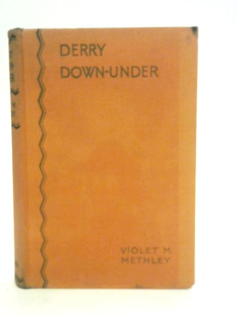 Derry Down-Under. A Story of Adventure in Australia By Violet M. Methley