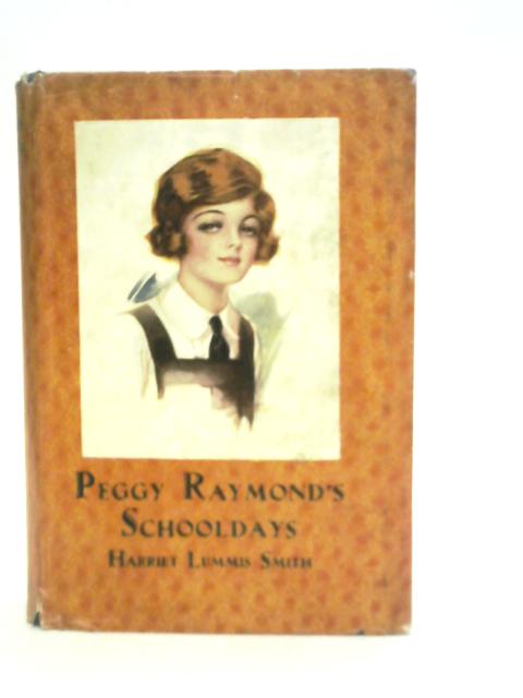 Peggy Raymond's Schooldays von H.L.Smith