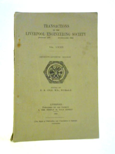 Transactions of the Liverpool Engineering Society, Volume 72 By E.B.Cole (Ed.)
