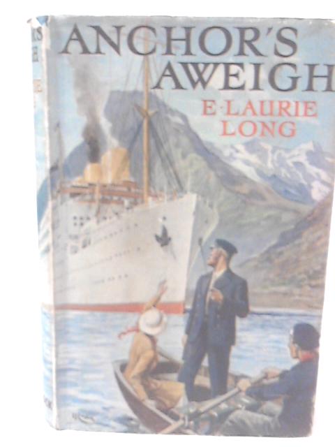 Anchor's Aweigh By E. Laurie Long
