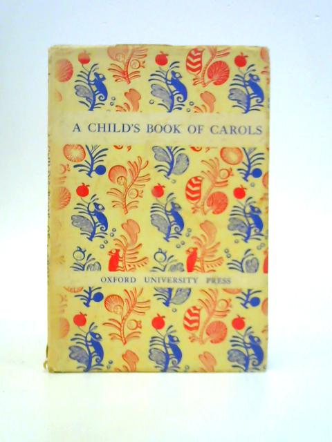 A Child's Book of Carols By Hubert Foss (Ed.)