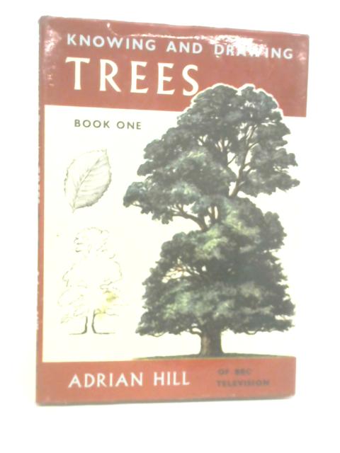 Knowing and Drawing Trees: Book One: v. 1 By Adrian Hill