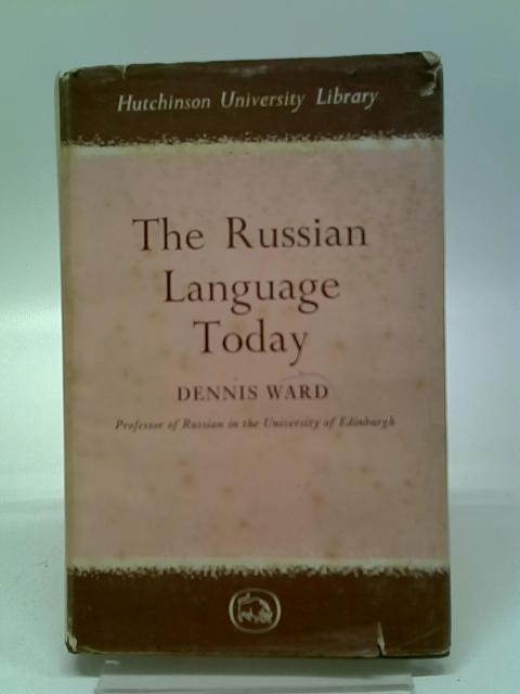 The Russian Language Today: System And Anomaly By D Ward