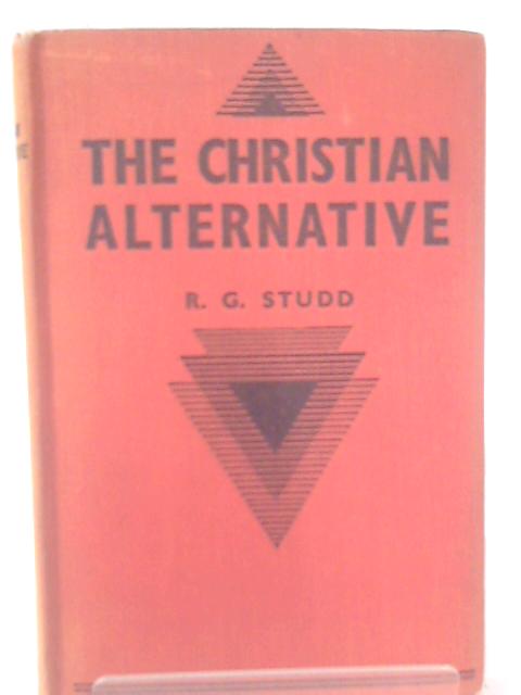 The Christian Alternative von R. G. Studd