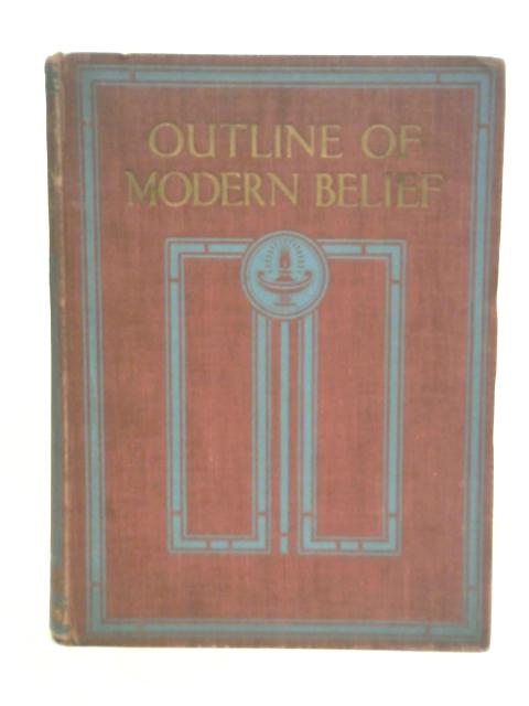 Outline of Modern Belief Vol.I By J.W.N.Sullivan