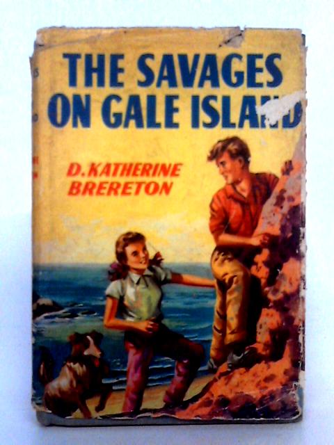 The Savages on Gale Island von D. Katherine Brereton