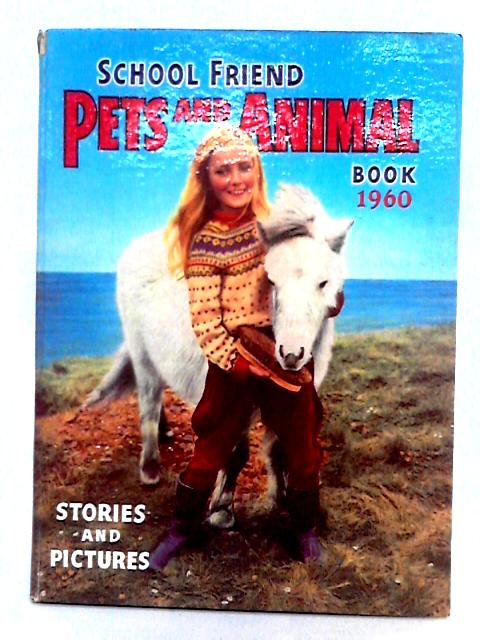 School Friend Pets and Animals Book 1960 By Various s