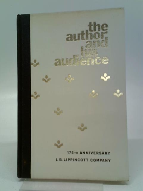 The Author And His Audience By J.B. Lippincott Co.