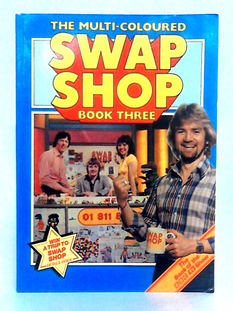 The Multi-Coloured Swap Shop; Book Three von Rosemary Gill, Crispin Evans