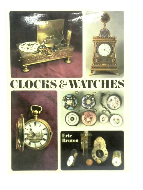 Clocks and Watches von Eric Bruton