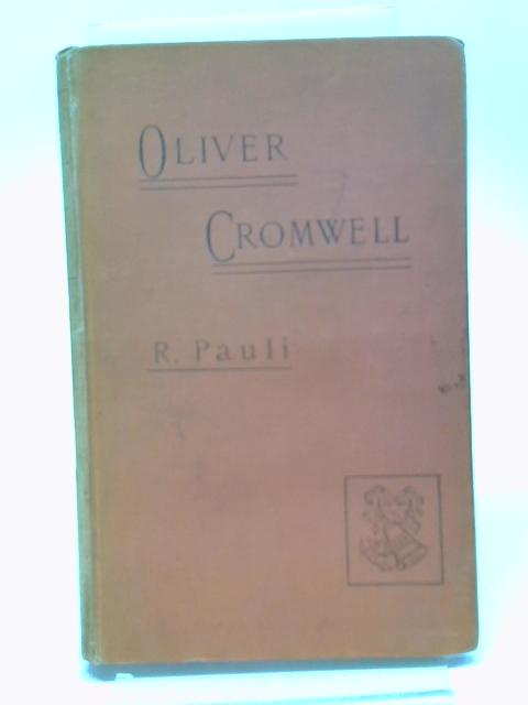 Oliver Cromwell (Bohn's Select Library) By Reinhold Pauli