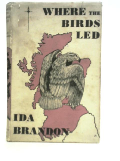 Where the Birds Led By Ida Brandon
