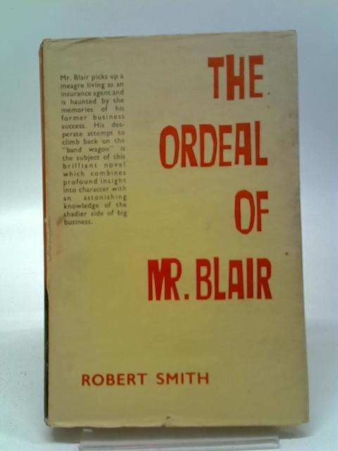 The Ordeal of Mr.Blair By Robert Smith