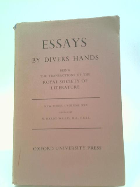 Essays By Divers Hands: Being The Transactions Of The Royal Society Of Literature: New Series - Vol. XXX. par N. Hardy Wallis
