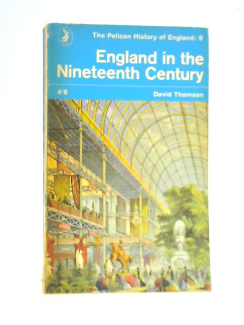 England in the Nineteenth Century, 1815-1914 von David Thomson