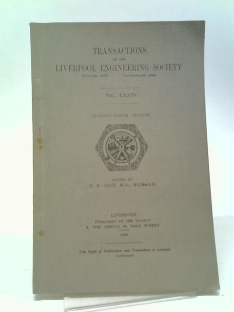Transactions of the Liverpool Engineering Society Vol.LXXIV By Cole