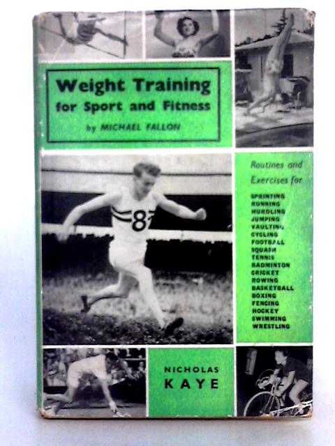 Weight-Training for Sport and Fitness By Michael Fallon