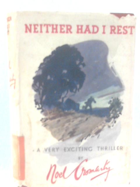 Neither Had I Rest By Noel Cromarty