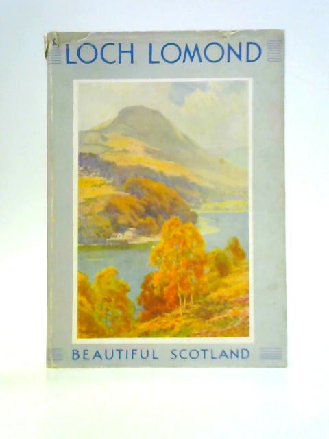 Loch Lomond Loch Katrine and The Trossachs By George Eyre-Todd