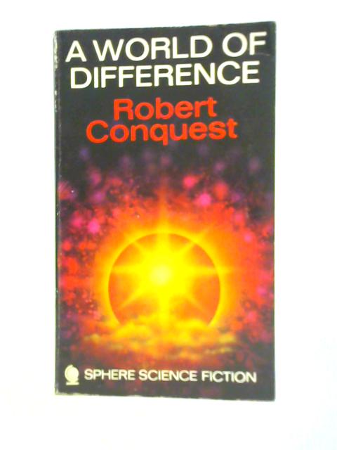 World of Difference By Robert Conquest
