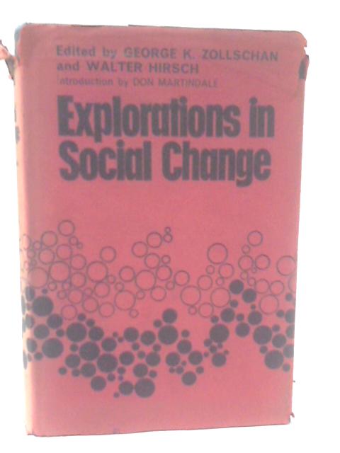 Explorations in Social Change By George K. Zollschan