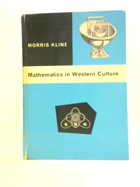 Mathematics in Western Culture By Morris Kline